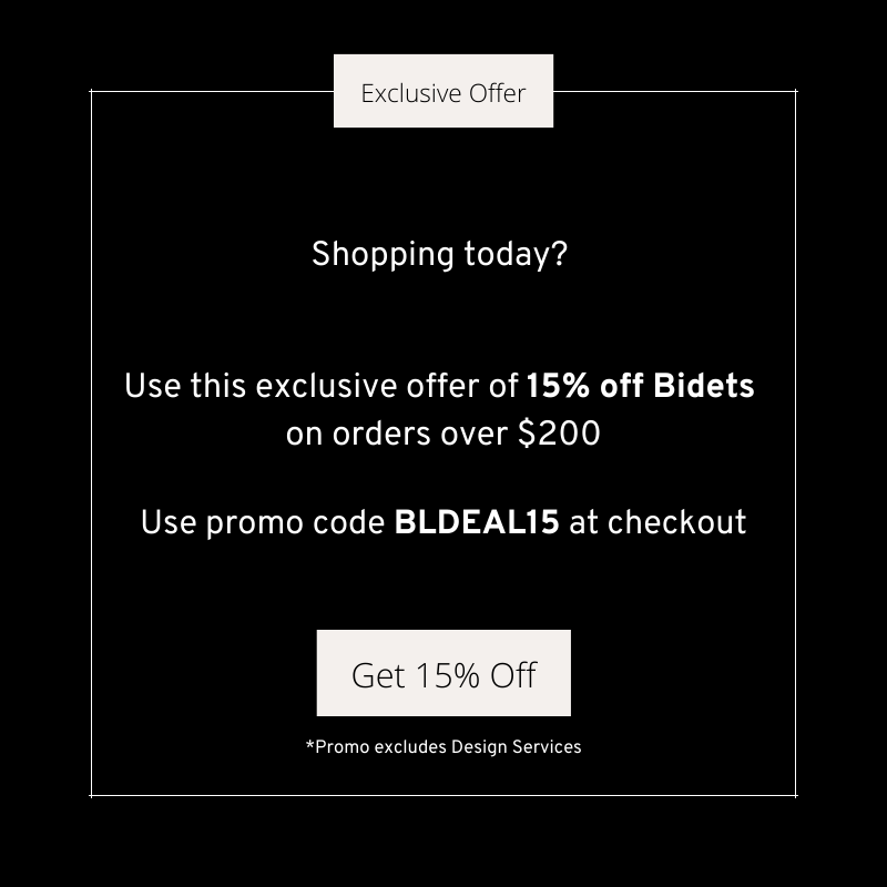 15% Off All Bidet Orders Over $200. Use Code BLDEAL15 At Checkout